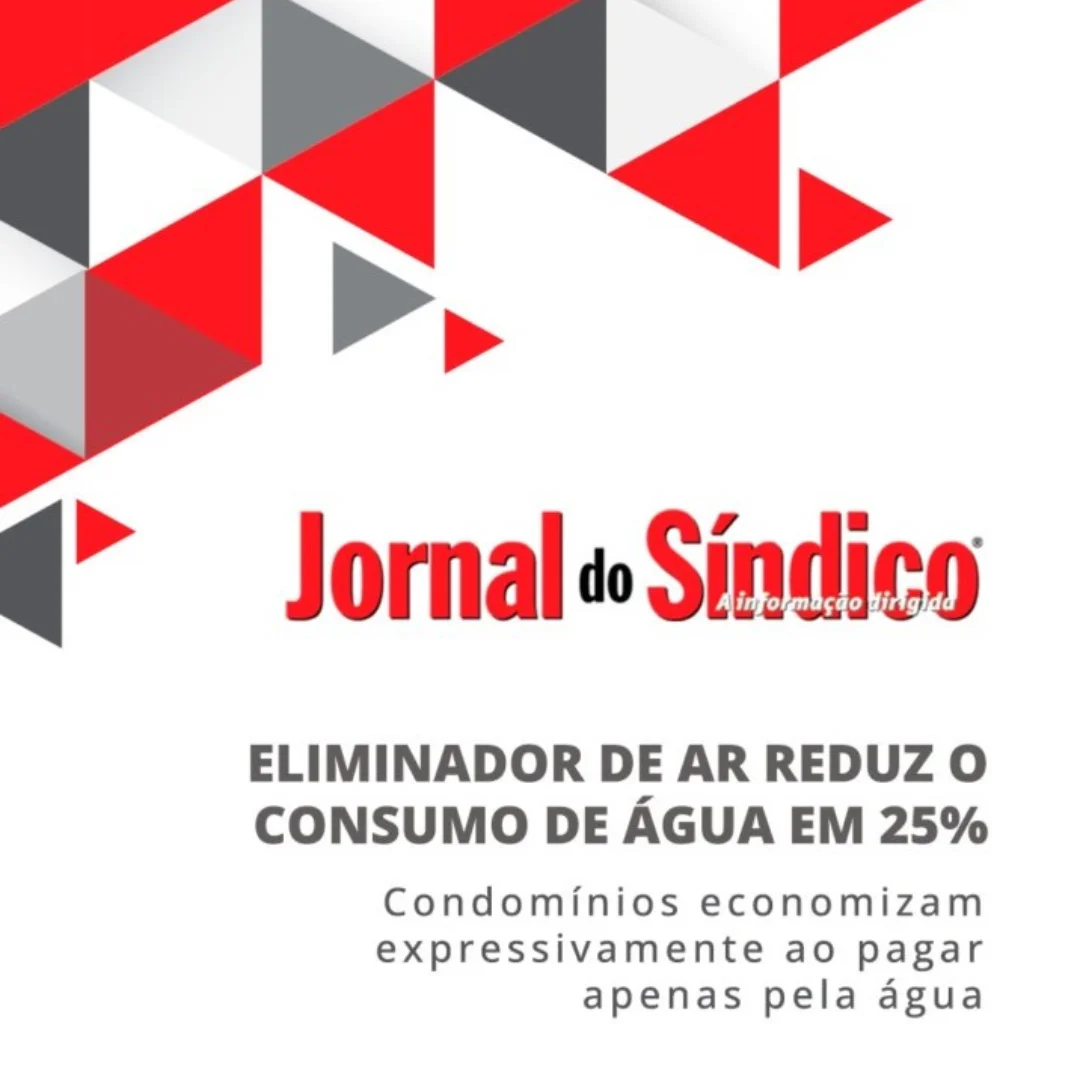 ELIMINADOR DE AR REDUZ O CONSUMO DE ÁGUA EM 25%